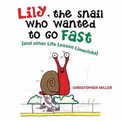 Lily, the Snail Who Wanted to Go Fast - Miller, Christopher