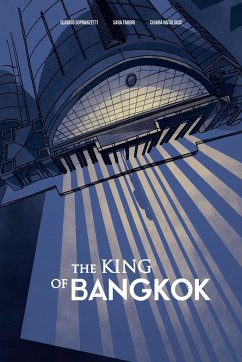 The King of Bangkok - Sopranzetti, Claudio; Fabbri, Sara; Natalucci, Chiara