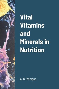 Vital Vitamins and Minerals in Nutrition - Wielgus, A. R.