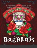 Sugar Skulls Day of The Dead Coloring Book