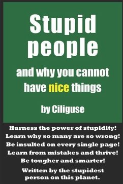Stupid People and Why You Cannot Have Nice Things - Stultus, Ciliguse