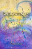Widowoman - A Journey: An insider's experience of the cultural phenomenon &quote;widow&quote; and dealing with loss in our society and the Signposts alon