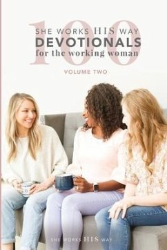 100 She Works His Way Devotionals for the Working Woman: Volume Two - Patton, Liz; Phoebus, Somer; Hottle, Jessica