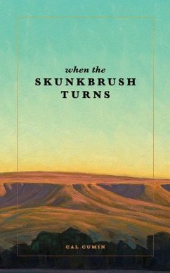 When the Skunkbrush Turns - Cumin, Cal