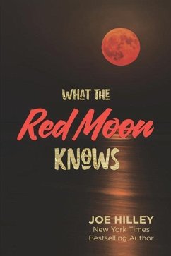 What The Red Moon Knows - Hilley, Joe