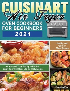 Cuisinart Air Fryer Oven Cookbook for Beginners 2021 - Kent, Celestina