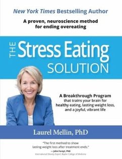 The Stress Eating Solution: A Proven, Neuroscience Method for Ending Overeating - Mellin, Laurel