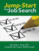 Jump-Start That Job Search: Get on Task, Stay on Task, Land That Job