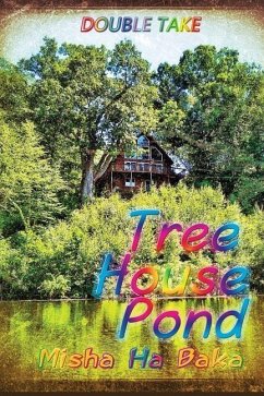 Tree House Pond: Double Take - Baka, Misha Ha