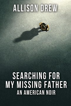 Searching for my Missing Father - Drew, Allison
