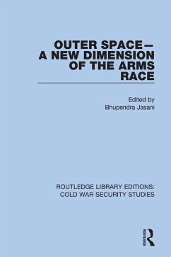 Outer Space - A New Dimension of the Arms Race (eBook, PDF)