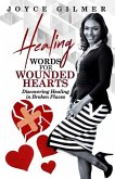 Healing Words for Wounded Hearts: Discovering Healing In Broken Places