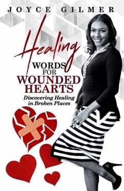 Healing Words for Wounded Hearts: Discovering Healing In Broken Places - Gilmer, Joyce