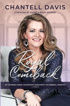 Royal Comeback: My Journey from Childhood Insecurity to Eternal Identity - Davis, Chantell