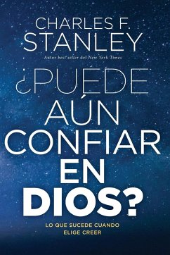 ¿Puede aún confiar en Dios?   Softcover   Can You Still Trust God? - Stanley, Charles