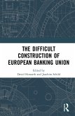 The Difficult Construction of European Banking Union