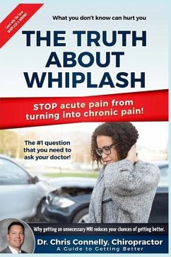 The Truth About Whiplash: A Guide to Getting Better - Connelly, Christopher