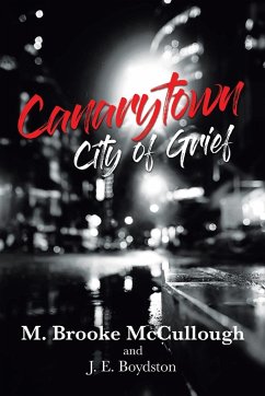 Canarytown City of Grief - McCullough, M. Brooke