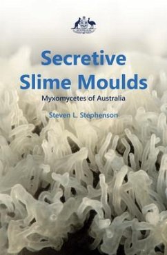 Secretive Slime Moulds - Stephenson, Steven