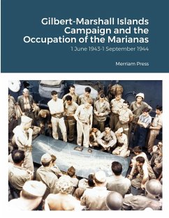 Gilbert-Marshall Islands Campaign and the Occupation of the Marianas - Press, Merriam