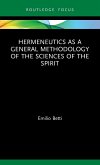 Hermeneutics as a General Methodology of the Sciences of the Spirit Hermeneutics as a General Methodology of the Sciences of the Spirit
