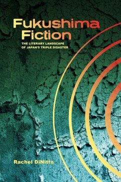 Fukushima Fiction - DiNitto, Rachel