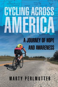 Cycling Across America: A Journey of Hope and Awareness - Perlmutter, Marty