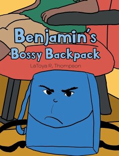 Benjamin's Bossy Backpack - Thompson, Latoya R.