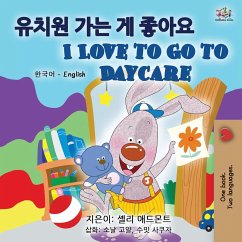 I Love to Go to Daycare (Korean English Bilingual Books for Kids) - Admont, Shelley; Books, Kidkiddos