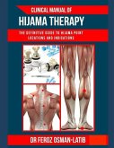 Clinical Manual of Hijama Therapy: The definitive guide to Hijama point locations and indications