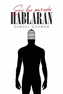 Si las paredes hablaran - Guzmán, Samuel