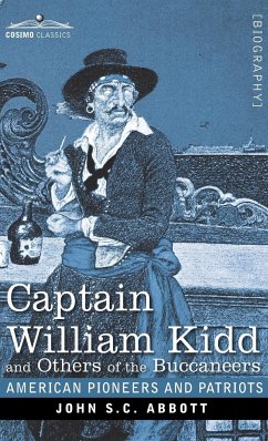 Captain William Kidd and Others of the Buccaneers - Abbott, John S. C.
