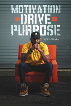 Motivation + Drive = Purpose - Watkins, Wesley