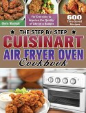 The Step by Step Cuisinart Air Fryer Oven Cookbook