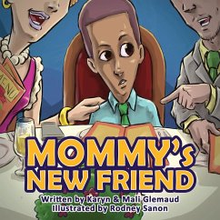 Mommy's New Friend: A Heartwarming Story For The Single-Mom and Child - Glemaud, Mali; Glemaud, Karyn