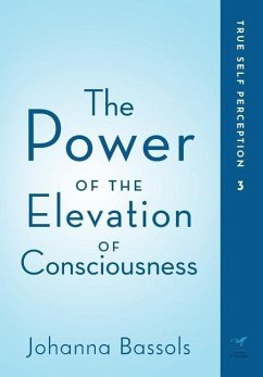 The Power of the Elevation of Consciousness - Bassols, Johanna