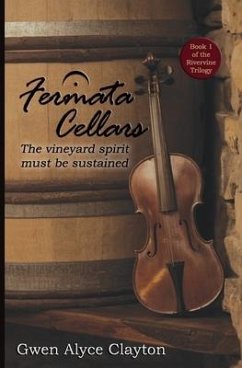 Fermata Cellars: Book 1 of the Rivervine Trilogy - Clayton, Gwen Alyce