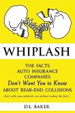 Whiplash: The Facts Auto Insurance Companies Don't Want You to Know About Rear-End Collisions
