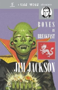 Bones by Breakfast: A King Wong Adventure - Jackson, Jim
