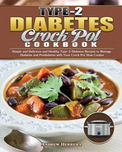 Type-2 Diabetes Crock Pot Cookbook - Herrera, Andrew
