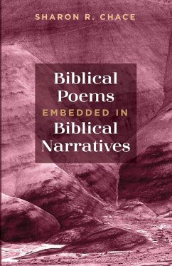 Biblical Poems Embedded in Biblical Narratives - Chace, Sharon R.