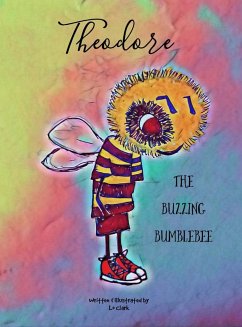 Theodore The Buzzing Bumblebee - Clark, Lo