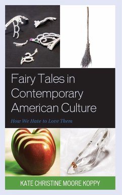 Fairy Tales in Contemporary American Culture - Koppy, Kate Christine Moore