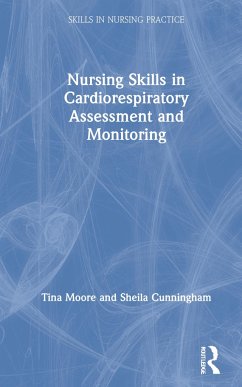 Nursing Skills in Cardiorespiratory Assessment and Monitoring - Moore, Tina; Cunningham, Sheila