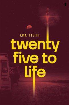 Twenty Five to Life - Greene, R.W.W.