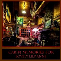 Cabin Memories for Lovely Lily Anne - Cutting, Atwood