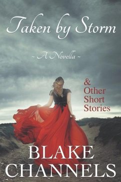 Taken by Storm: And Other Short Stories - Channels, Blake