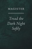 Tread the Dark Night Softly