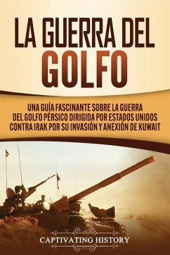 La Guerra del Golfo - History, Captivating