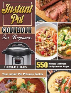 Instant Pot Cookbook for Beginners - Hiles, Cecile